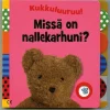 Kukkuluuruu! Miss&auml; on nallekarhuni?
